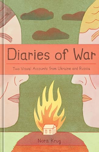 Diaries of War Two Visual Accounts from Ukraine and Russia [A Graphic Novel His [Hardcover]