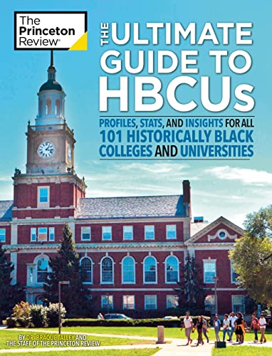 The Ultimate Guide to HBCUs: Profiles, Stats, and Insights for All 101 Historica [Paperback]
