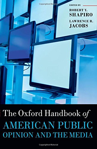 The Oxford Handbook of American Public Opinion and the Media [Hardcover]