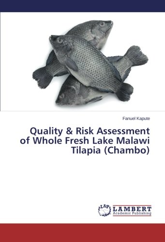 Quality & Risk Assessment Of Whole Fresh Lake Malawi Tilapia (chambo) [Paperback]