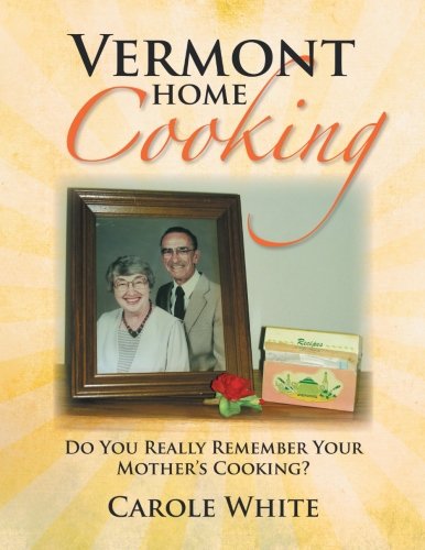 Vermont Home Cooking  Do You Really Remember Your Mother's Cooking [Paperback]