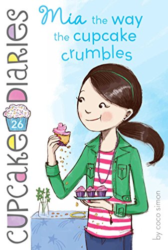 Mia the Way the Cupcake Crumbles [Paperback]