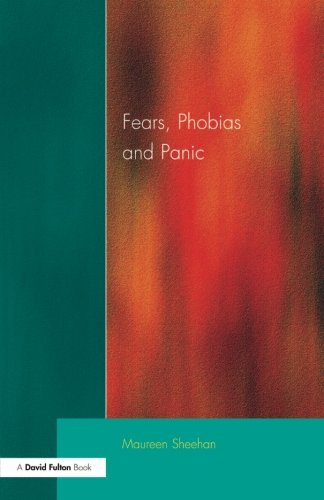 Fears, Phobias and Panic Self-help Guide to Agoraphobia [Paperback]