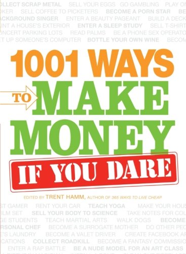 1001 Ways to Make Money If You Dare [Paperback]