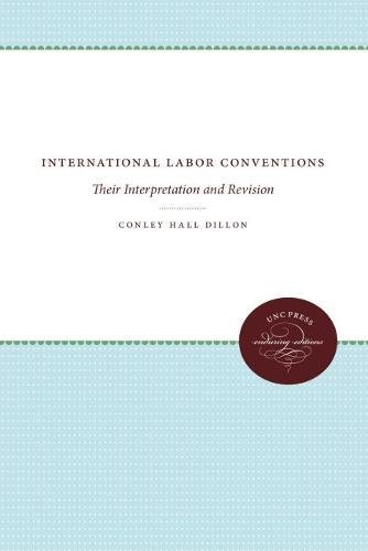 International Labor Conventions Their Interpretation And Revision [Paperback]