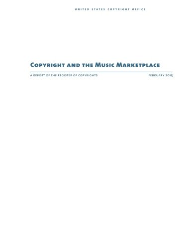Copyright And The Music Marketplace A Report Of The Register Of Copyrights [Paperback]