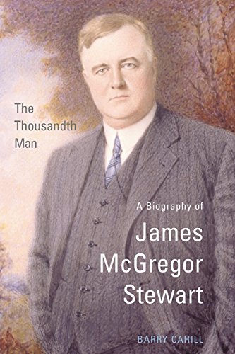 Thousandth Man  A Biography of James Mcgregor Stewart [Paperback]