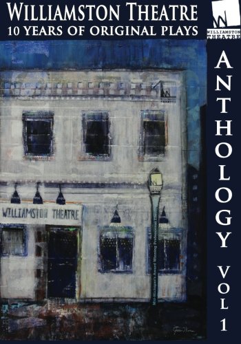 Williamston Anthology 10 Years Of Original Theatre (volume 1) [Paperback]