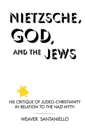 Nietzsche, God, And The Jews [Paperback]