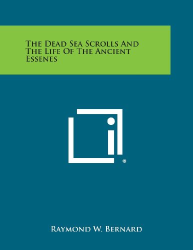The Dead Sea Scrolls And The Life Of The Ancient Essenes [Paperback]