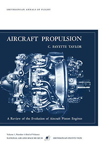 Aircraft Propulsion A Review Of The Evolution Of Aircraft Piston Engines [Paperback]