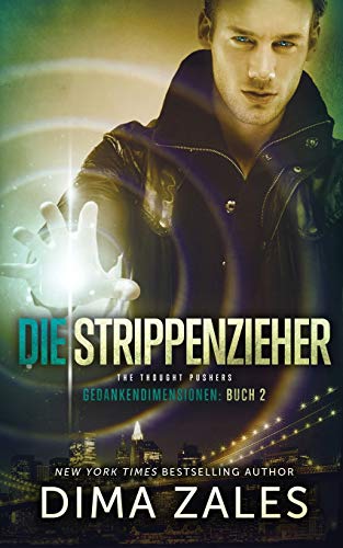 Die Strippenzieher - the Thought Pushers  Gedankendimensionen Buch 2 [Paperback]