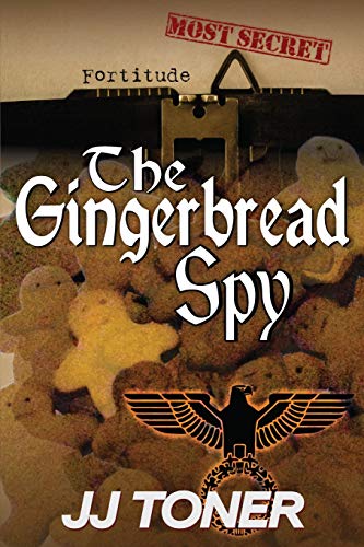 Gingerbread Spy  Ww2 Spy Thriller [Paperback]
