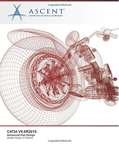 CATIA V5-6R2015 Advanced Part Design [Paperback]