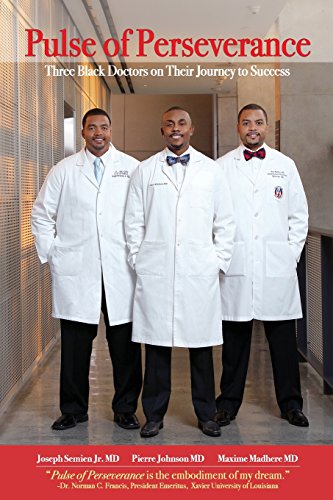 Pulse of Perseverance  Three Black Doctors on Their Journey to Success [Paperback]
