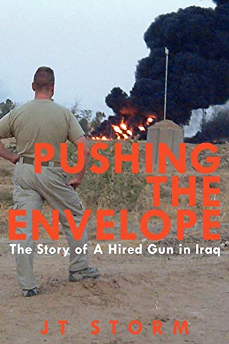 Pushing The Envelope The Story Of A Hired Gun In Iraq [Paperback]