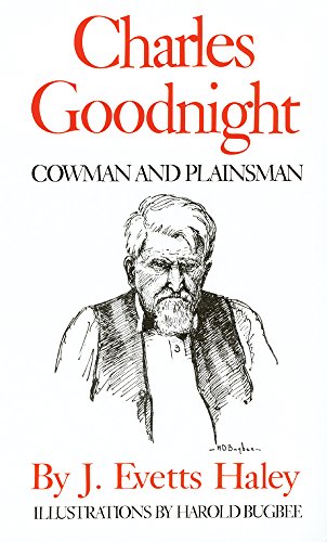 Charles Goodnight Cowman & Plainsman [Paperback]