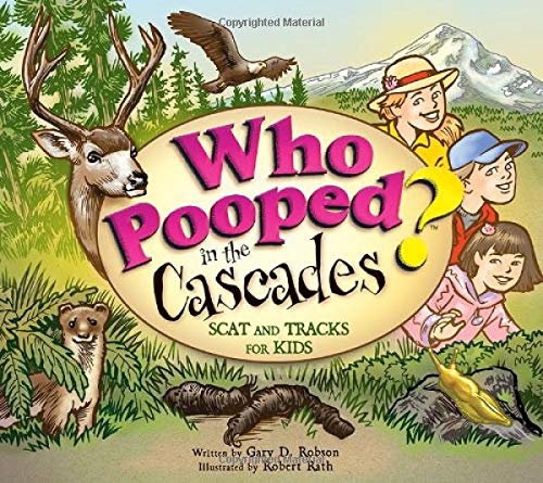 Who Pooped in the Cascades Scat and Tracks for Kids [Paperback]