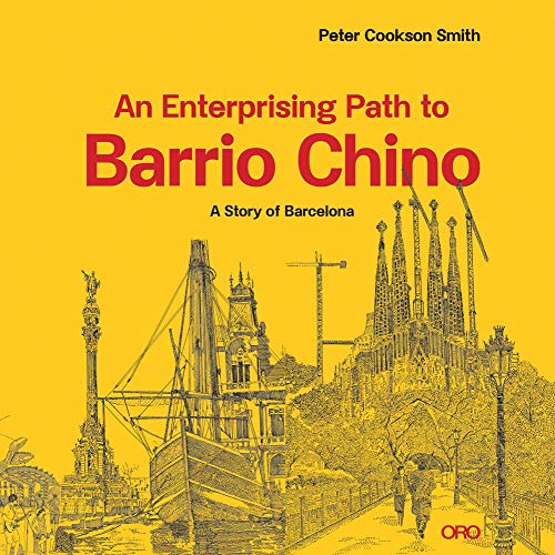 An Enterprising Path to Barrio Chino A Story of Barcelona [Paperback]