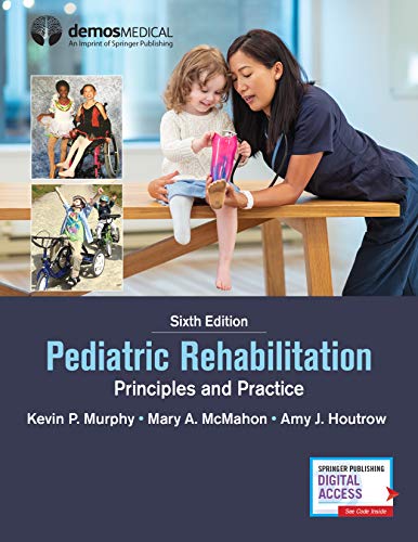 Pediatric Rehabilitation Principles and Practice [Hardcover]
