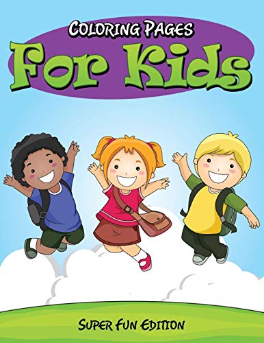Coloring Pages For Kids Super Fun Edition [Paperback]
