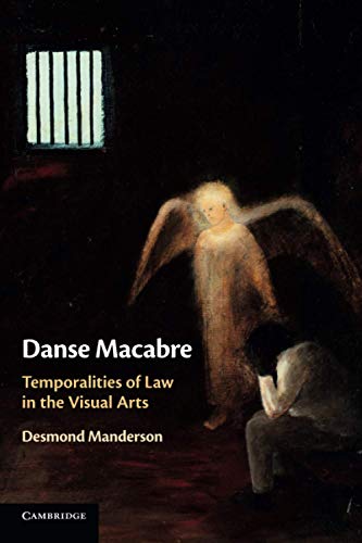 Danse Macabre Temporalities of Law in the Visual Arts [Paperback]