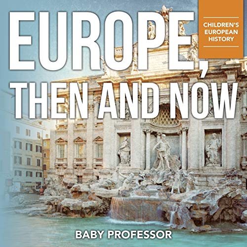 Europe, Then and Now Children's European History [Paperback]
