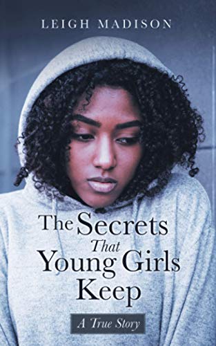 Secrets That Young Girls Keep  A True Story [Paperback]