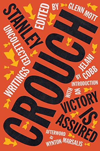 Victory Is Assured Uncollected Writings of Stanley Crouch [Hardcover]