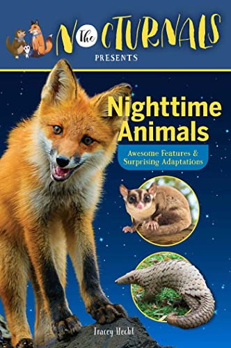 The Nocturnals Nighttime Animals Awesome Features &amp Surprising Adaptations [Paperback]