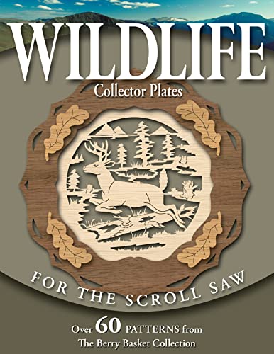 Wildlife Collector Plates for the Scroll Saw Over 60 Patterns from the Berry Ba [Paperback]