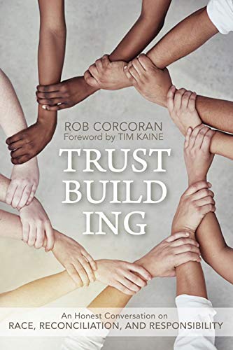 Trustbuilding An Honest Conversation On Race, Reconciliation, And Responsibilit [Paperback]