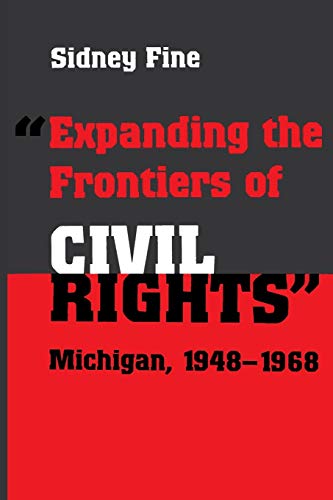 expanding The Frontiers Of Civil Rights  Michigan, 1948-1968 (great Lakes Book [Paperback]