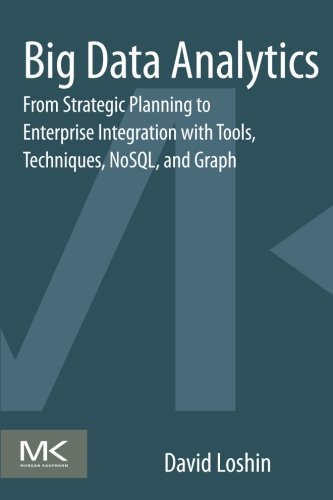 Big Data Analytics From Strategic Planning to Enterprise Integration with Tools [Paperback]