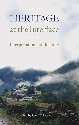 Heritage At The Interface Interpretation And Identity (cultural Heritage Studie [Hardcover]