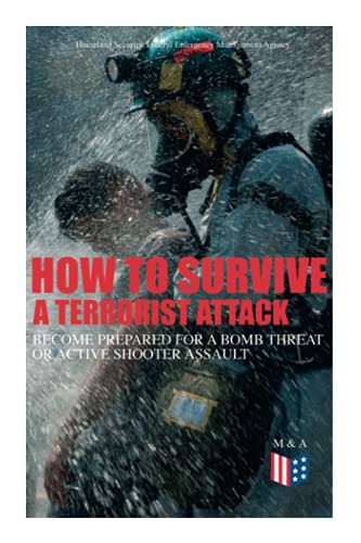 How to Survive a Terrorist Attack  Become Prepared for a Bomb Threat or Active  [Paperback]