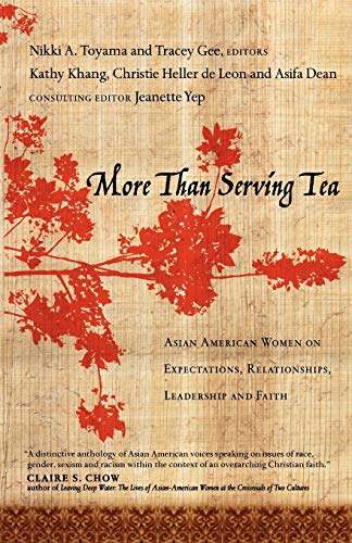 More Than Serving Tea Asian American Women On Expectations, Relationships, Lead [Paperback]