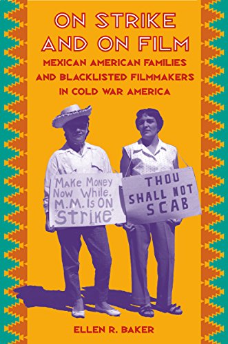 On Strike And On Film Mexican American Families And Blacklisted Filmmakers In C [Paperback]
