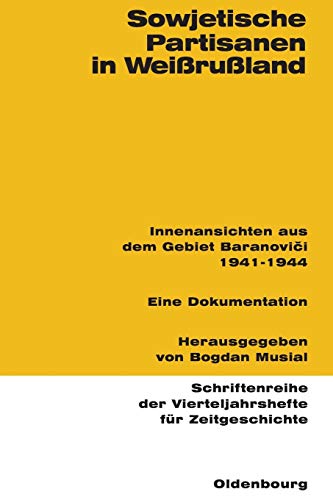 Sowjetische Partisanen in Weissrussland  Innenansichten Aus Dem Gebiet Baranovi [Paperback]