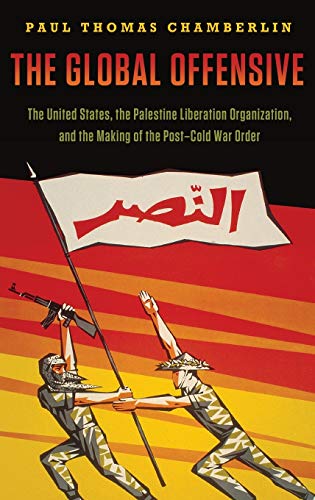 The Global Offensive The United States, the Palestine Liberation Organization,  [Hardcover]