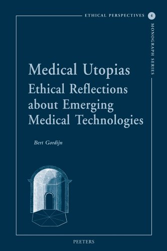 Medical Utopias Ethical Reflections about Emerging Medical Technologies [Paperback]