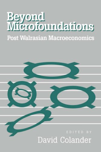 Beyond Microfoundations Post Walrasian Economics [Paperback]