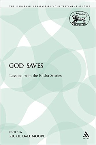 God Saves Lessons from the Elisha Stories [Paperback]