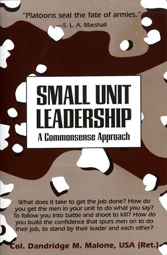Small Unit Leadership A Commonsense Approach [Paperback]