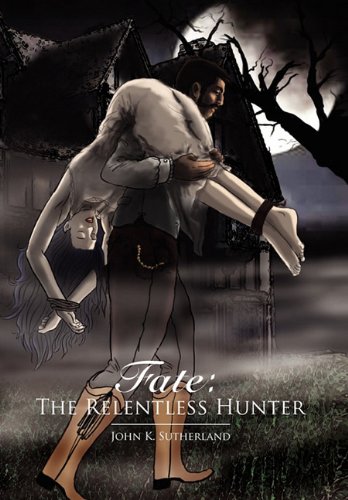 Fate  The Relentless Hunter [Hardcover]