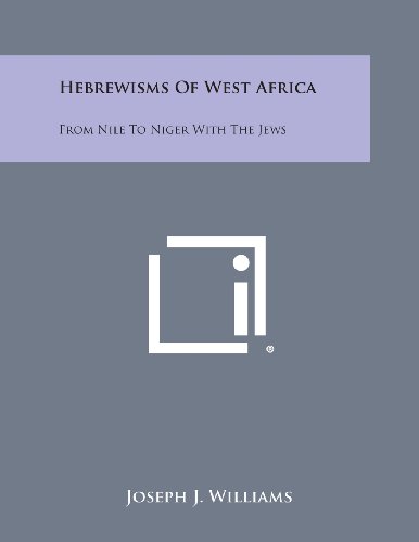 Hebrewisms Of West Africa From Nile To Niger With The Jews [Paperback]