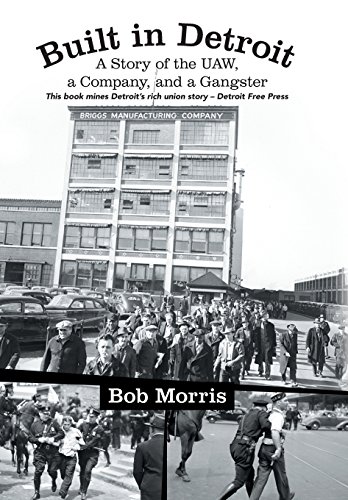 Built In Detroit A Story Of The Uaw, A Company, And A Gangster [Hardcover]
