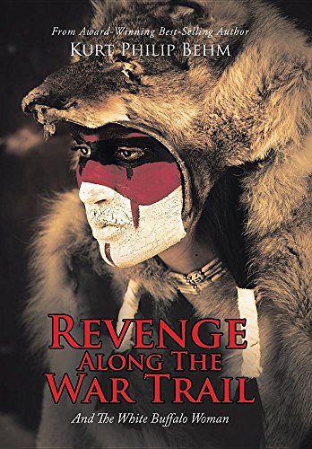 Revenge Along The War Trail And The White Buffalo Woman [Hardcover]