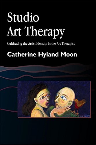 Studio Art Therapy Cultivating the Artist Identity in the Art Therapist [Paperback]