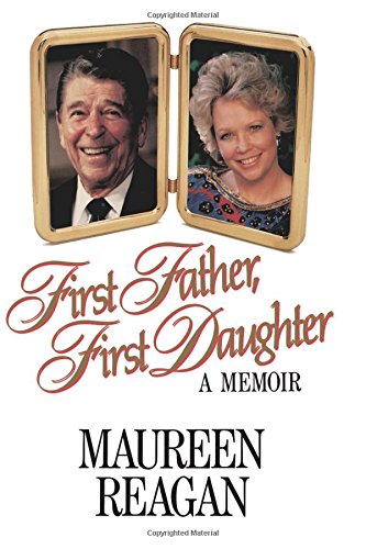 First Father, First Daughter A Memoir [Paperback]